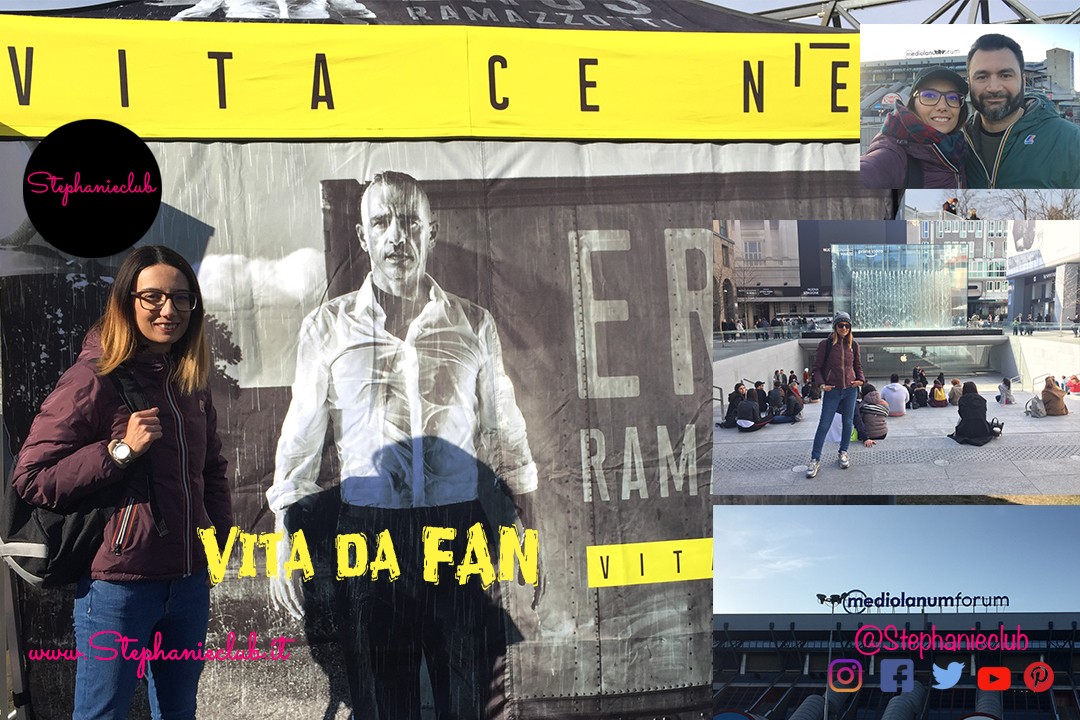 Vita da FAN – Vita ce n’è World Tour – Milano – Marzo 2019