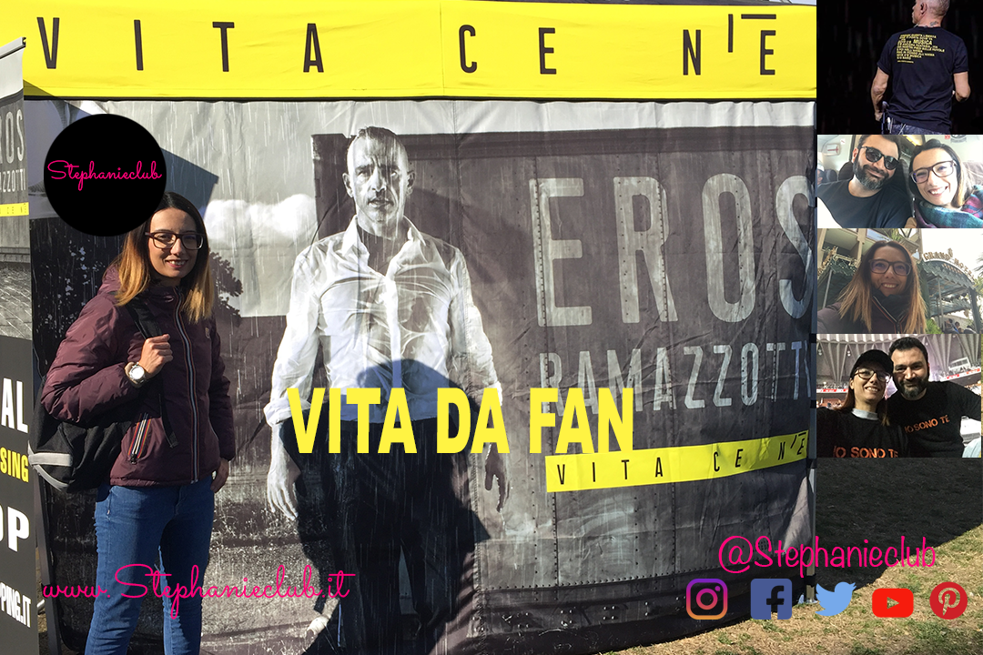 Vita da FAN – Vita ce n’è World Tour – Roma – Marzo 2019